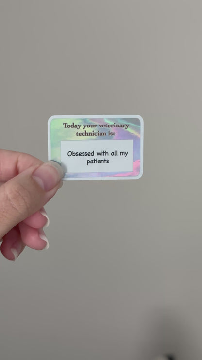 Obsessed with my patients-Vet Tech sticker